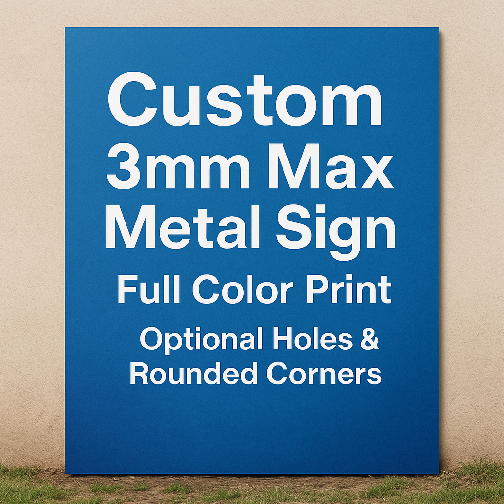 Custom 3mm Max Metal Sign – Full Color Print (Optional Holes & Rounded Corners)